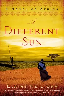 Un soare diferit: Un roman din Africa - A Different Sun: A Novel of Africa