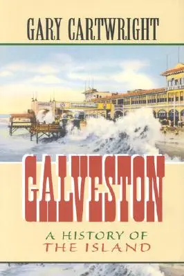 Galveston: O istorie a insulei, volumul 18 - Galveston: A History of the Island Volume 18