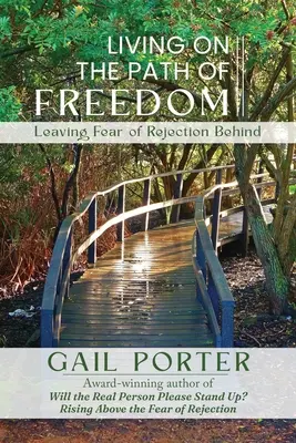 Trăind pe calea libertății: Lăsând în urmă frica de respingere - Living On The Path Of Freedom: Leaving Fear of Rejection Behind