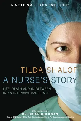 Povestea unei asistente medicale: Viața, moartea și intermediarul într-o unitate de terapie intensivă - A Nurse's Story: Life, Death and In-Between in an Intensive Care Unit