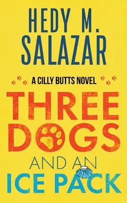 Trei câini și un pachet de gheață: A Cilly Butts Novel - Three Dogs and an Ice Pack: A Cilly Butts Novel