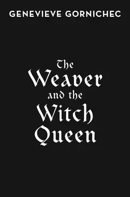 Țesătoarea și regina vrăjitoare - The Weaver and the Witch Queen