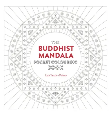 Carte de colorat de buzunar Mandala budistă: 26 de modele inspiraționale pentru meditație și colorare atentă - Buddhist Mandala Pocket Coloring Book: 26 Inspiring Designs for Mindful Meditation and Coloring