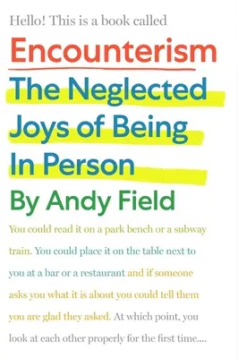 Encounterism: Bucuriile neglijate de a fi în persoană - Encounterism: The Neglected Joys of Being in Person