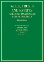 Testamente, trusturi și succesiuni, inclusiv impozitare și interese viitoare - Wills, Trusts and Estates Including Taxation and Future Interests