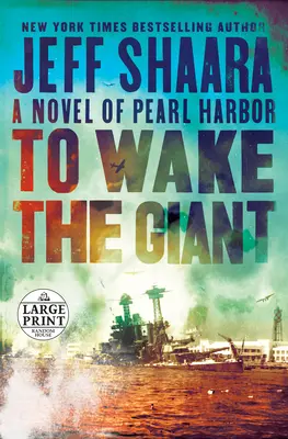 To Wake the Giant: Un roman despre Pearl Harbor - To Wake the Giant: A Novel of Pearl Harbor