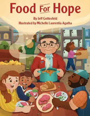 Hrană pentru speranță: Cum a inventat John Van Hengel băncile alimentare pentru cei înfometați - Food for Hope: How John Van Hengel Invented Food Banks for the Hungry