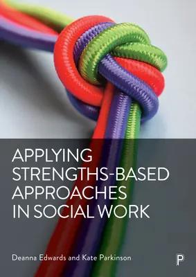 Aplicarea abordărilor bazate pe puncte forte în asistența socială - Applying Strengths-Based Approaches in Social Work