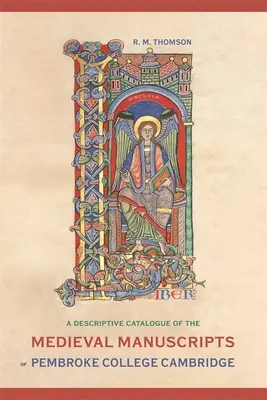 Un catalog descriptiv al manuscriselor medievale de la Pembroke College, Cambridge - A Descriptive Catalogue of the Medieval Manuscripts of Pembroke College, Cambridge