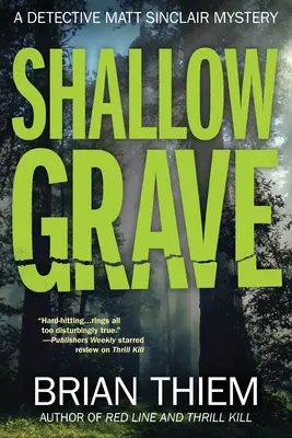 Shallow Grave - Un mister Matt Sinclair - Shallow Grave - A Matt Sinclair Mystery