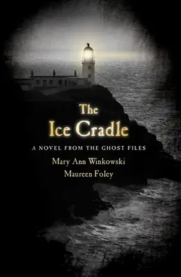 Leagănul de gheață: Un roman din dosarele fantomelor - The Ice Cradle: A Novel from the Ghost Files