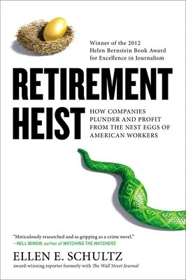Jaful pensionării: Cum companiile jefuiesc și profită de ouăle din cuib ale lucrătorilor americani - Retirement Heist: How Companies Plunder and Profit from the Nest Eggs of American Workers