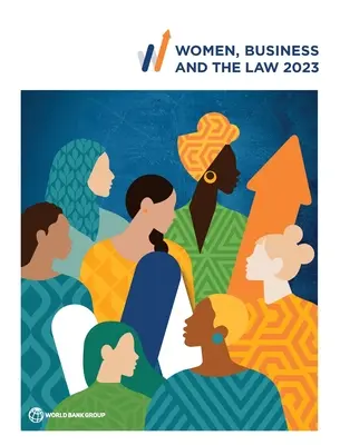 Femeile, afacerile și legislația 2023 - Women, Business and the Law 2023