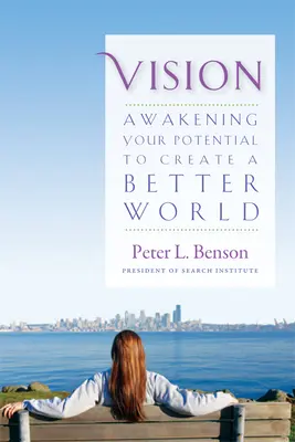 Viziune: Trezirea potențialului tău de a crea o lume mai bună - Vision: Awakening Your Potential to Create a Better World