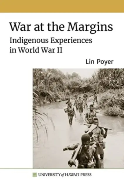 Război la margini: Experiențe indigene în Al Doilea Război Mondial - War at the Margins: Indigenous Experiences in World War II