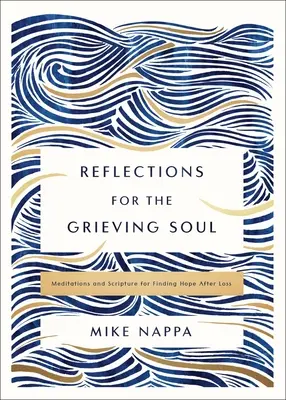 Reflecții pentru sufletul îndurerat: Meditații și scripturi pentru găsirea speranței după pierdere - Reflections for the Grieving Soul: Meditations and Scripture for Finding Hope After Loss