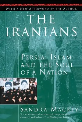 Iranienii: Persia, islamul și sufletul unei națiuni - The Iranians: Persia, Islam and the Soul of a Nation
