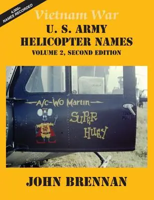Vietnam War U.S. Army Helicopter Names: Volumul 2, Ediția a doua - Vietnam War U.S. Army Helicopter Names: Volume 2, Second Edition