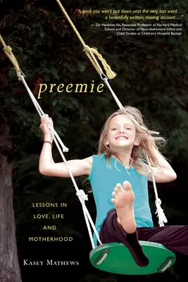 Preemie: Lecții de dragoste, viață și maternitate - Preemie: Lessons in Love, Life, and Motherhood