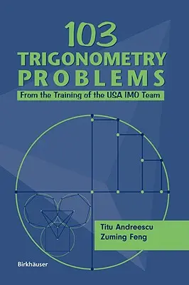 103 Probleme de trigonometrie: Din antrenamentul echipei SUA Imo - 103 Trigonometry Problems: From the Training of the USA Imo Team