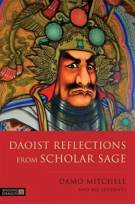 Reflecții taoiste de la un înțelept erudit - Daoist Reflections from Scholar Sage