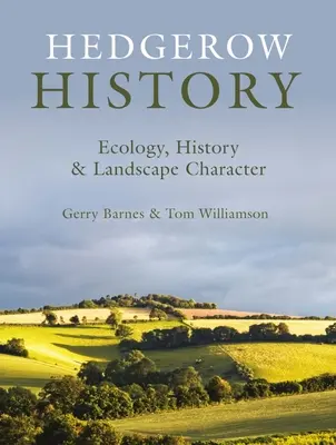 Istoria gardului viu - Ecologie, istorie și caracterul peisajului - Hedgerow History - Ecology, History and Landscape Character