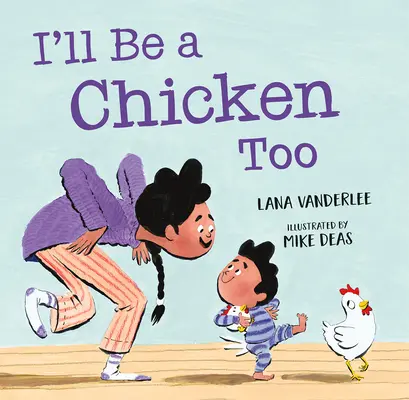 Voi fi și eu o găină - I'll Be a Chicken Too