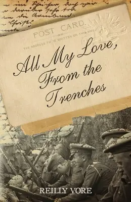Toată dragostea mea, din tranșee - All My Love, From the Trenches