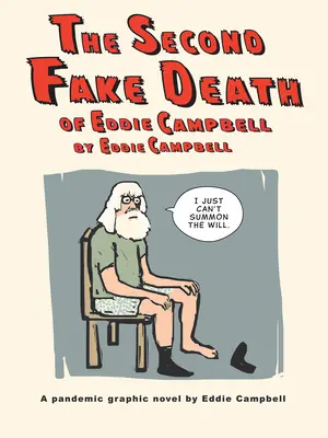 A doua moarte falsă a lui Eddie Campbell și soarta artistului - The Second Fake Death of Eddie Campbell & the Fate of the Artist