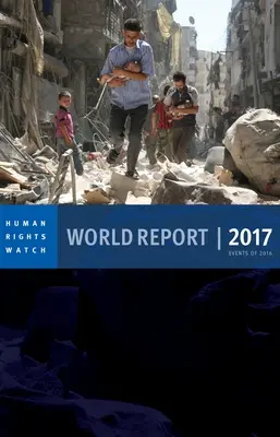 Raportul mondial 2017: Evenimentele din 2016 - World Report 2017: Events of 2016