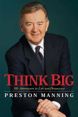 Think Big - Viața mea în politică - Think Big - My Life in Politics