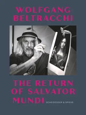 Wolfgang Beltracchi: Întoarcerea lui Salvator Mundi - Wolfgang Beltracchi: The Return of Salvator Mundi