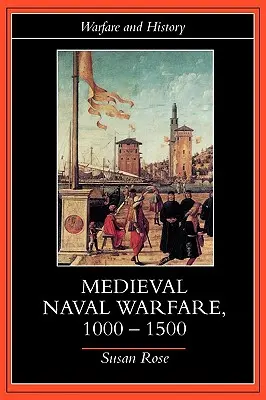 Războiul naval medieval 1000-1500 - Medieval Naval Warfare 1000-1500