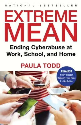Extreme Mean: Încetarea abuzului cibernetic la locul de muncă, la școală și acasă - Extreme Mean: Ending Cyberabuse at Work, School, and Home