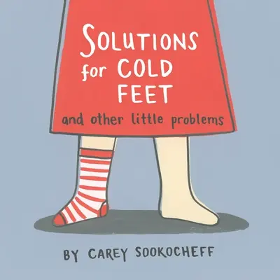 Soluții pentru picioare reci și alte mici probleme - Solutions for Cold Feet and Other Little Problems