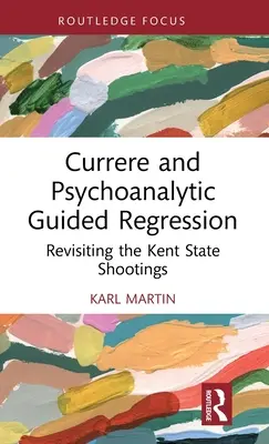 Currere și Regresia Psihanalitică Ghidată: Revizuirea împușcăturilor de la Kent State - Currere and Psychoanalytic Guided Regression: Revisiting the Kent State Shootings