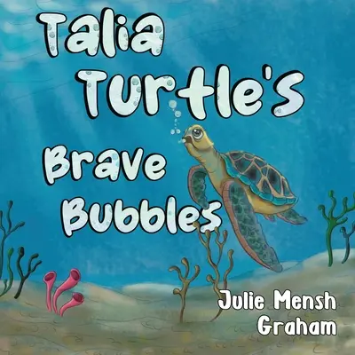 Bulele curajoase ale Taliei Turtle - Talia Turtle's Brave Bubbles