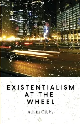 Existențialismul la volan - Existentialism at the Wheel