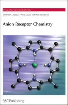 Chimia receptorilor anionici - Anion Receptor Chemistry