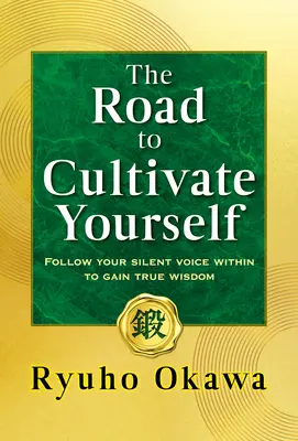 Drumul de a te cultiva pe tine însuți: Urmează-ți vocea tăcută din interior pentru a dobândi adevărata înțelepciune - The Road to Cultivate Yourself: Follow Your Silent Voice Within to Gain True Wisdom