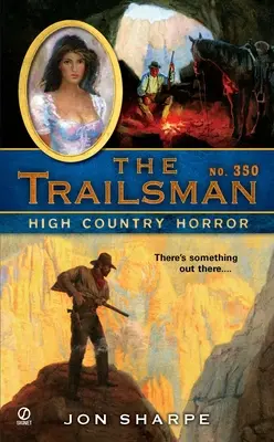 The Trailsman #350: Groaza din High Country - The Trailsman #350: High Country Horror