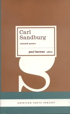 Carl Sandburg: Poezii alese: (Proiectul Poeților Americani #23) - Carl Sandburg: Selected Poems: (American Poets Project #23)
