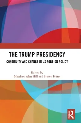 Președinția Trump: Continuitate și schimbare în politica externă a SUA - The Trump Presidency: Continuity and Change in US Foreign Policy