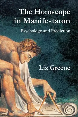 Horoscopul în manifestare: Psihologie și predicție - The Horoscope in Manifestation: Psychology and Prediction