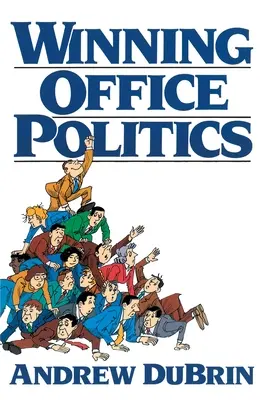 Winning Office Politics: Ghidul lui Du Brin pentru anii '90 - Winning Office Politics: Du Brin's Guide for the 90s