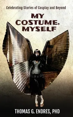 My Costume, Myself: Sărbătorind poveștile de Cosplay și nu numai - My Costume, Myself: Celebrating Stories of Cosplay and Beyond