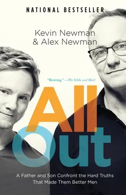 All Out: Un tată și un fiu se confruntă cu adevărurile dure care i-au făcut bărbați mai buni - All Out: A Father and Son Confront the Hard Truths That Made Them Better Men