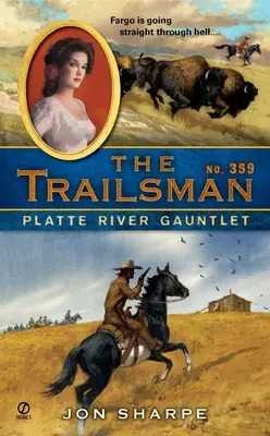 The Trailsman #359: Gauntlet pe râul Platte - The Trailsman #359: Platte River Gauntlet