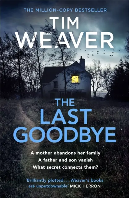 Last Goodbye - Noul thriller palpitant al autorului bestsellerului The Blackbird - Last Goodbye - The heart-pounding new thriller from the bestselling author of The Blackbird