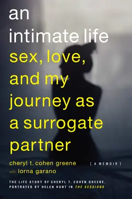 O viață intimă: Sex, dragoste și călătoria mea ca partener surogat - An Intimate Life: Sex, Love, and My Journey as a Surrogate Partner